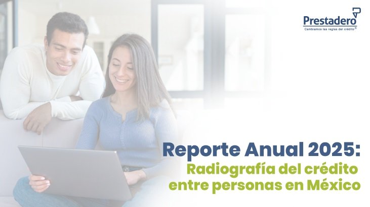 Prestadero revelará la radiografía del crédito P2P en México: ¿para qué piden dinero los jóvenes?